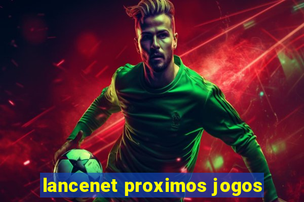 lancenet proximos jogos